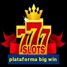 plataforma big win